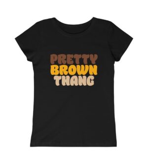 Pretty Brown Thang Girls Princess Tee