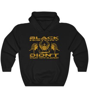 Black history didn’t start with slavery Hooded Sweatshirt