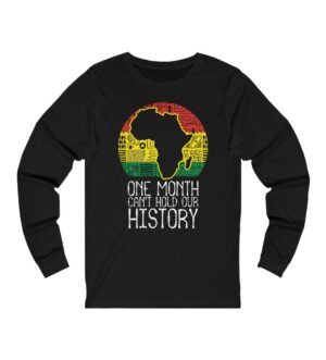 One Month Can't Hold Our History Long Sleeve Tee